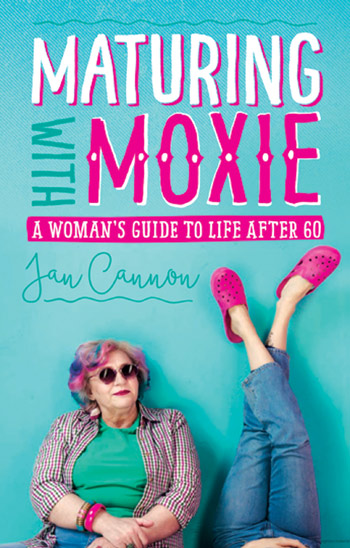 Three BIG Questions: Jan Cannon   Maturing-With-Moxie.jpg